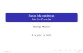 Bases Matemáticas - Aula 9 Equações - bm.compscinet.orgbm.compscinet.org/hausen/courses/bm/aulas/aula9/aula9.pdf · Equações quadráticas Deax2 +bx+c=0obtivemosaequaçãoequivalente
