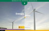 Energía Eólica · Energías Renovables 1999-2010, en agosto de 2005, el Gobierno aprobaba un nuevo objetivo para el desarrollo de la energía eólica, una vez superado el que aparecía