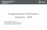 aspectos - POA Programación Orientada aferestrepoca.github.io › paradigmas-de-programacion... · Programación Orientada a aspectos - POA Lenguajes de Programación Facultad de