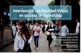 Intervención con Realidad Virtual en un caso de Agorafobia … · 2018-01-23 · Intervención con Realidad Virtual en un caso de Agorafobia Mª DOLORS MAS DELBLANCH Psicóloga general