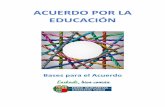 ACUERDO POR LA EDUCACIÓN · 2018-10-15 · La necesidad de un nuevo Acuerdo por la Educación que responda a un propósito común El diálogo, la reflexión compartida, el acuerdo