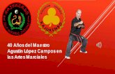 40 Años del Maestro Agustín López Campos en las Artes Marcialeskajukenbo.es/pdf/bio.pdf · 2018-12-05 · entrega del cinturón negro 5º Dan de Kajukembo Self Defense Systems