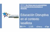Presentación de PowerPointcell.delasalle.edu.mx/ponencias/MesaTematicaKarla.pdf · 2017-10-27 · Disruptiva? Pedagogía Lasallista Tresrasgos: 1. La educación centrada en el alumno.
