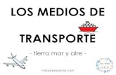 LOS MEDIOS DE TRANSPORTE - WordPress.com › 2018 › 04 › ...Los medios de transporte terrestres tienen ruedas, y van por carreteras, vías y caminos Algunos transportes terrestres