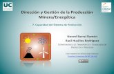 Dirección y Gestión de la Producción … › pluginfile.php › 2858 › course › section...7. Capacidad del Sistema de Producción Dirección y Gestión de la Producción Minera/Energética