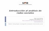 Introducción al análisis de redes sociales - UAB …...Acepciones actuales de la expresión “redes sociales” Social Media (twitter, Facebook, Whatsapp…) Uso comercial: Social