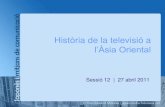 Història de la premsa a l’Àsia Orientaldanimadrid.net › teaching › jmedia_12.pdf · Història de la TV | Xina •La importància de les televisions locals queda palesa amb