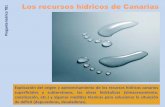 1 B Los recursos hídricos de Canarias a c i r ó e P€¦ · Canarias. Especialmente numerosas en Gran Canaria. Grandes depósitos de agua excavados en el terreno hacia los que se