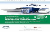 Gestión y selección del Transporte Internacional · 2020-03-19 · Transporte Internacional Claves para optimizar la gestión y los procesos logísticos del comercio internacional