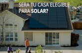 SERA TU CASA ELEGIBLE PARA SOLAR?solarteam1.com/assets/espanol-cor1.pdf · 2020-05-13 · •El sistema solar es conectado con el proveedor eléctrico el cual actuará como una batería