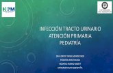 6 Infección tracto Urinario atención primaria€¦ · • La incidencia de infecciones urinarias depende de la edad y el sexo. • En el primero año de vida, las infecciones urinarias