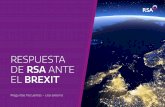 RESPUESTA DE RSA ANTE EL BREXIT · RESPUESTA DE RSA ANTE EL BREXIT El 23 de junio de 2016, el Reino Unido votó a favor de abandonar la Unión Europea (UE). El 29 de marzo de 2017,