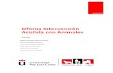 Oficina Intervención Asistida con Animales · 2020-06-18 · Experto en IAA, dos Técnicos en IAA y dos perros. Objetivos generales a trabajar: - Incremento de la autoestima. 8,4