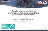 Tendencias globales de certificaciones en acuicultura y ...aquaexpomanabi.cna-ecuador.com/wp-content/uploads/2019/04/Mar… · Tendencias globales de certificaciones en acuicultura