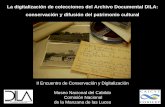 La digitalización de colecciones del Archivo Documental DILA: … · 2017-10-11 · diapositivas) Colección Cordeu Donación Audio 7 DVD Colección Scarpa Convenio Audio 20 casettes