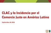CLAC y la Incidencia por el Comercio Justo en América Latina · América Latina). 2013 1997, nace FLO (Fairtrade Labelling Organizations del sistema al 50%. International); 2002,