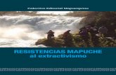 RESISTENCIAS MAPUCHE al extractivismo - desde el 1 de ... · El territorio mapuche de Mariküga frente al modelo forestal 17 El silencio de las fumigaciones con plaguicidas en Chile: