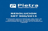 RESOLUCION SRT 900/2015 - Grupo Pietra · 2016-12-20 · RESOLUCION SRT 900/2015 Protocolo para la Medición del valor de puesta a tierra y la verificación de la continuidad de las