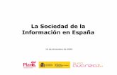 La Sociedad de la Información en España · 6 El Plan Avanza es un hito histórico en el desarrollo de la Sociedad de la Información Más hogares equipados y ciudadanos que usan