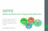 SIPPE Sistema de Planeación y Programación Educativa · 2018-02-20 · Sistema de Planeación y Programación Educativa Se basa en una comunicación permanente con las escuelas