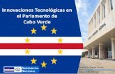 Innovaciones Tecnológicas en el Parlamento de …§ões...Innovaciones Tecnológicas en el Parlamento de Cabo Verde Emanuel J. Delgado Correia Email: emanuel.correia@parlamento.cv