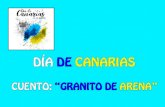 GRANITO DE ARENA - gobiernodecanarias.org€¦ · Como Granito de Arena se portó muy bien con el sarantontón La Gomera, su amigo Alisio lo llevó hasta una linda y pequeña mariposa