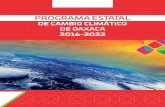 Programa Estatal de Cambio Climático de Oaxaca 2016-2022. · 2 AGRADECIMIENTOS AL BANCO INTERAMERICANO DE DESARROLLO y la ALIANZA WWF-FUNDACIÓN CARLOS SLIM, por el apoyo financiero.