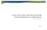 POLITICA DE CERTIFICACIÓN PERTENENCIA A EMPRESA · 2020-02-27 · POLITICA DE CERTIFICACION PERTENENCIA A EMPRESA Identificador OID 1.3.6.1.4.1.31304.1.2.5.2.9 Fecha: 14/09/2018