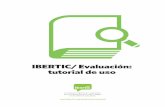 IBERTIC/ Evaluación: tutorial de usooei.org.ar/ibertic/evaluacion/pdfs/ibertic_evaluacion_tutorial.pdf · IBERTIC/Evaluación, paso a paso El presente tutorial ofrece explicaciones