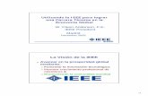 Utilizando la IEEE para lograr una Carrera Técnica en la ... · miembro del periódico de la IEEE, el Presidente de la IEEE 2004 hizo la pregunta: z“Acaso la IEEE es una organización
