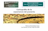Cartografía de la experiencia del paciente · 2019-05-22 · 2010’s -Relevancia de la experiencia del paciente: - Reconocimiento expreso de los derechos de la persona y de su papel