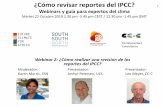 ¿Cómo revisar reportes del IPCC? · 2019-10-23 · • Los revisores expertos se ofrecen como voluntarios para revisar partes de borradores de informes del IPCC (borradores de primer
