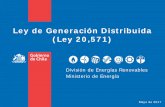 Ley de Generación Distribuida (Ley 20,571)...2019/07/01  · *Clientes de hasta 500 kW de potencia conectada, o entre 0,5 y 5 MW que hayan optado por tarifas reguladas. ** La autorización