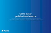 Cómo evitar pedidos fraudulentos · 2017-11-06 · Cómo evitar pedidos fraudulentos Aunque nos esforzamos al máximo para evitar el fraude, todas las transacciones electrónicas