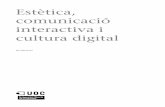 Estètica, comunicació interactiva i cultura digitalopenaccess.uoc.edu/webapps/o2/bitstream/10609/71205/9/Estètica … · CC-BY-NC-ND • PID_00193735 Estètica, comunicació interactiva