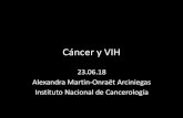 Cáncer y VIH · 2018-06-26 · Virus oncogénicos • A excepción del cáncer de pulmón, las neoplasias principales en VIH se asocian a co-infección con virus oncogénicos (40%