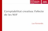 omptabilitat creativa: l’efecte de les NIIF...Estructura de la propietat Sistema de retribució – basat, o no, en resultats Responsabilitat Social Corporati va Auditors Mida Honoraris