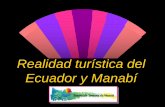 Realidad turística del Ecuador y Manabí · Consumo turístico es el valor de los bienes y servicios turísticos demandados por los visitantes (turistas y excursionistas) residentes
