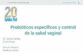 Probióticos específicos y control de la salud vaginal · 2020-03-03 · Probióticos específicos y control de la salud vaginal. Keypoints Conocimiento e importancia de la salud