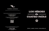 FUERZA MÉXICO LOS HÉROES de CUATRO PATASjosefaortizdedominguez.mx/wp-content/uploads/2017/10/p...de CUATRO PATAS MINI LIBRO PARA COLOREAR FUERZA MÉXICO Atribución-NoComercial-SinDerivadas