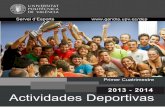 2013 - 2014 Actividades Deportivas · 2013-2014 UPV deportes Servei d’Esports al Campus de Gandia Edificio Aulario Planta Baja. Despachos.14 y 15. Telf.: 962 84 94 39. Ext. 49439