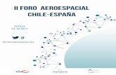 II FORO AEROESPACIAL CHILE-ESPAÑA · 2017-10-19 · y del Espacio, (FIDAE) más importante de Latinoamérica y el hemisferio sur, así como la tercera a nivel mundial. En este contexto,