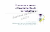 Una nueva era en el tratamiento de la Hepatits C · aprobados en GENOTIPO 1 Boceprevir y Telaprevir. Primeros inhibidores de la proteasa del VHC. Estudios fase III demuestran un aumento
