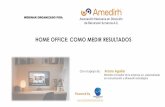 HOME OFFICE: COMO MEDIR RESULTADOS€¦ · Webinar: Home Office: Como medir resultados Sabemos que los trabajos son diferentes: quien vende software, quien lo desarrolla, o quien