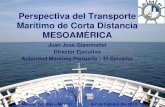 Perspectiva del Transporte Marítimo de Corta Distancia ...aapa.files.cms-plus.com/SeminarPresentations...Perspectiva del Transporte Marítimo de Corta Distancia MESOAMÉRICA Juan