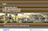 INDUSTRIA MINERA MANUAL DE BUENAS PRÁCTICAS · 2019-01-11 · INDUSTRIA MINERA MANUAL DE BUENAS PRÁCTICAS Superintendencia de Riesgos de TrabajoSuperintendencia de Riesgos de Trabajo