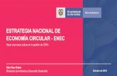 ESTRATEGIA NACIONAL DE ECONOMÍA CIRCULAR - ENEC · Programa de comunicación y cultura ciudadana para la EC Inventario de iniciativas / Metabolismos de flujos / Tecnologías / Barreras