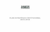 PLAN ESTRATÉGICO INSTITUCIONAL 2015-2018 · PLAN ESTRATÉGICO INSTITUCIONAL 2015-2018. En el Instituto Profesional Santo Tomás somos conscientes de la importancia de una oportuna