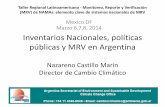 Inventarios Nacionales, políticas públicas y MRV en Argentina...Conclusión 2 • En el mediano plazo, esperamos que los sistemas de monitoreo de políticas públicas vigentes incorporen
