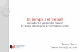 El temps i el treball Jornada “La gestió del temps” CTESC ...ctesc.gencat.cat/doc/doc_25153845_1.pdf · El temps i el treball Jornada “La gestió del temps” CTESC, Barcelona